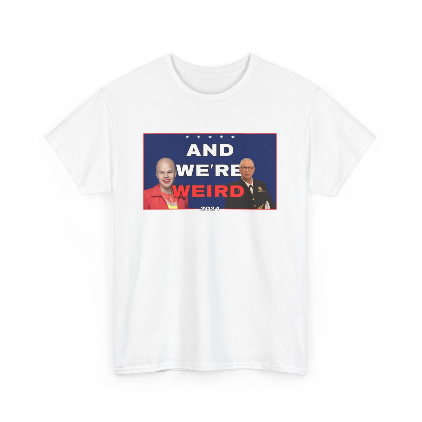 And We're Weird T-Shirt