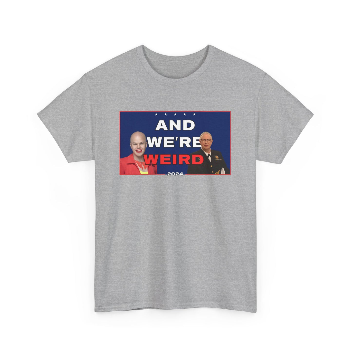 And We're Weird T-Shirt