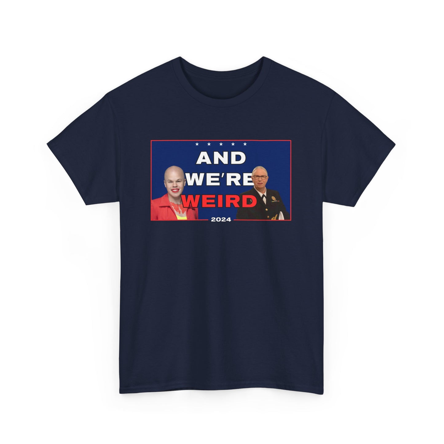 And We're Weird T-Shirt